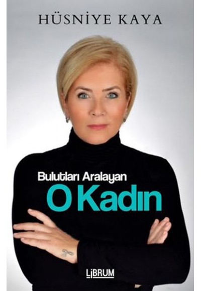 Bulutları Aralayan O Kadın