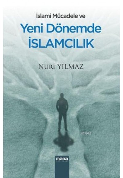 İslami Mücadele Ve Yeni Dönemde İslamcılık