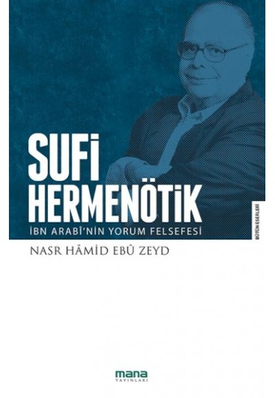 Sufi Hermenötik-İbn Arabî'nin Yorum Felsefesi