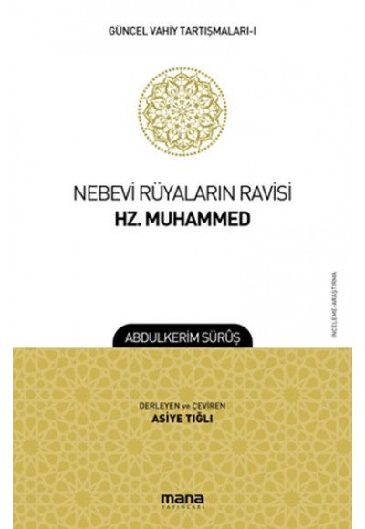 Güncel Vahiy Tartışmaları 1 - Nebevi Rüyaların Ravisi Hz. Muhammed