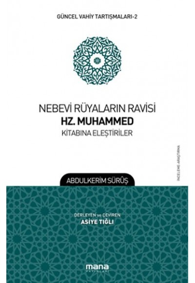 Güncel Vahiy Tartışmaları 2 - Nebevi Rüyaların Ravisi Hz. Muhammed Kitabına Eleştiriler