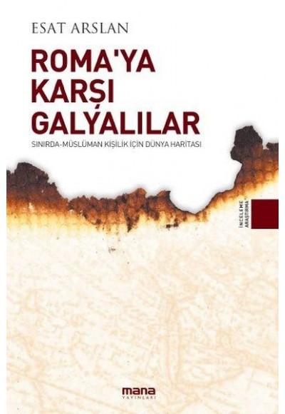 Roma'ya Karşı Galyalılar - Sınırda Müslüman Kişilik İçin Dünya Haritası