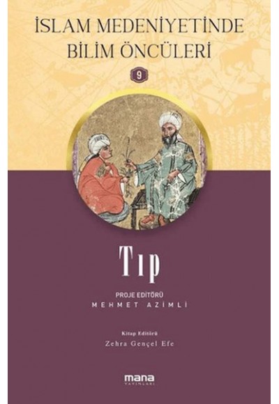 İslam Medeniyetinde Bilim Öncüleri 9 - Tıp