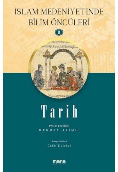 İslam Medeniyetinde Bilim Öncüleri 8 - Tarih