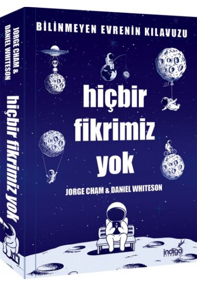 Hiçbir Fikrimiz Yok - Bilinmeyen Evrenin Kılavuzu