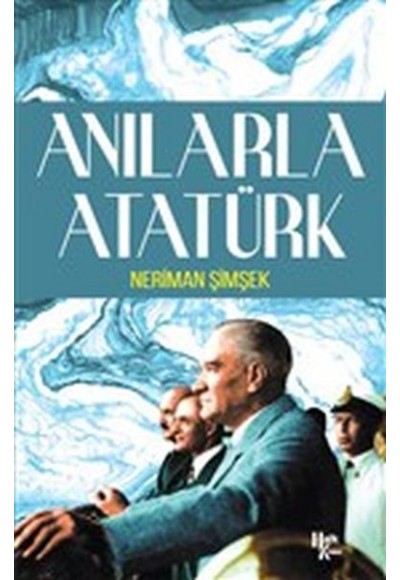 Anılarla Atatürk