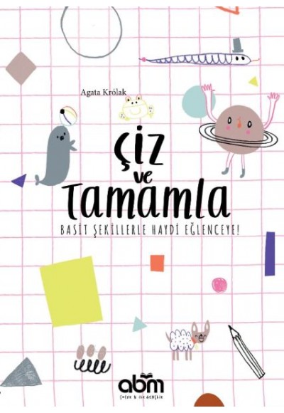 Çiz ve Tamamla - Basit Şekillerle Haydi Eğlenceye!