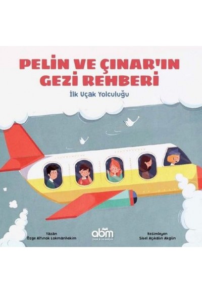 Pelin ve Çınar'ın Gezi Rehberi - İlk Uçak Yolculuğu