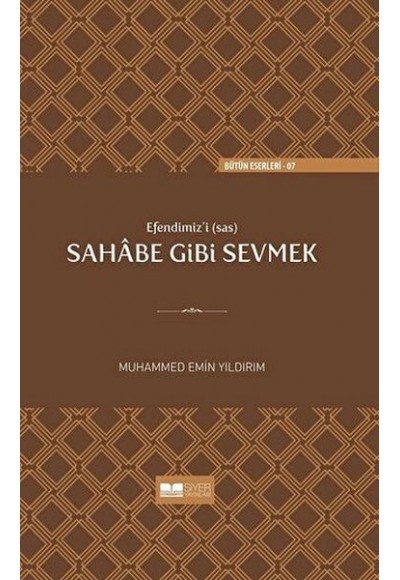 Efendimiz'i (sav) Sahabe Gibi Sevmek
