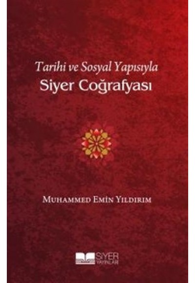 Tarihi ve Sosyal Yapısıyla Siyer Coğrafyası