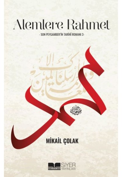 Son Peygamber'in Tarihi Romanı 3 - Alemlere Rahmet