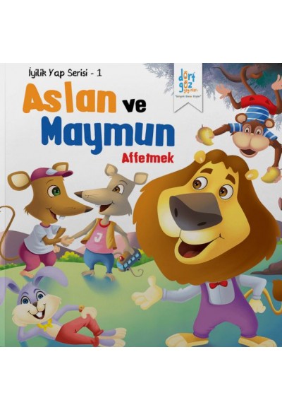 İyilik Yap Serisi 1 - Aslan ve Maymun - Affetmek