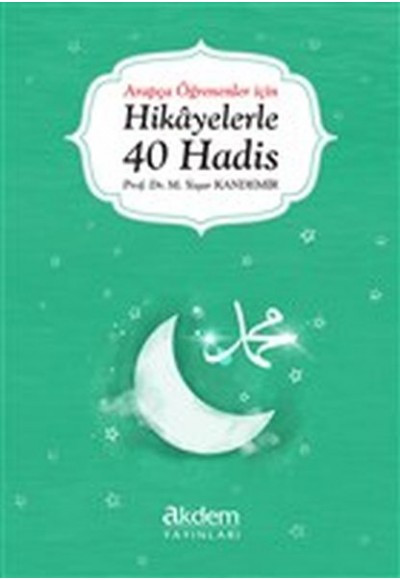 Arapça Öğrenenler İçin Hikayelerle 40 Hadis