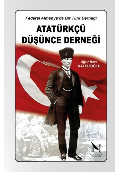 Atatürk Düşünce Derneği - Federal Almanyada Bir Türk Derneği