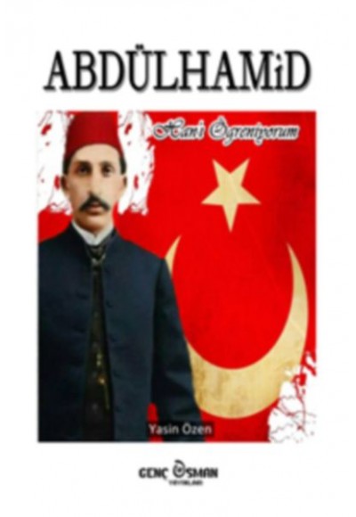 Abdülhamid Han’ı Öğreniyorum