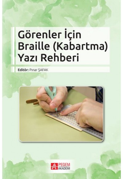 Görenler İçin Braille (Kabartma) Yazı Rehberi