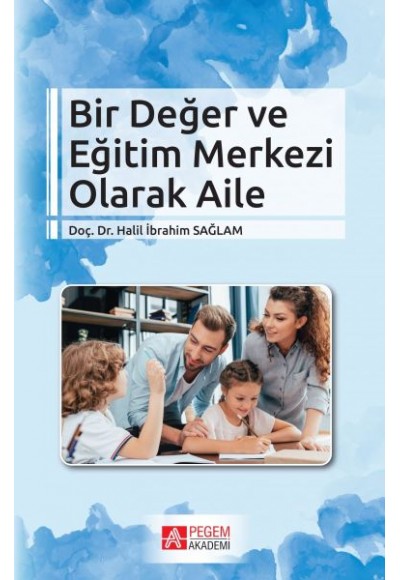 Bir Değer ve Eğitim Merkezi Olarak Aile