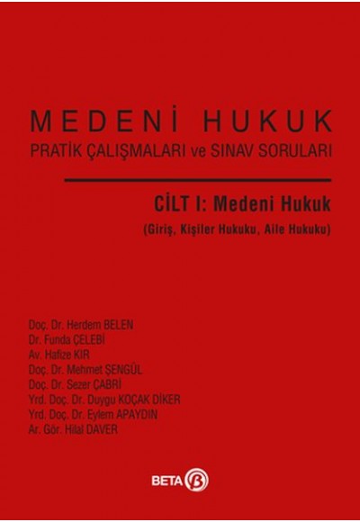 Medeni Hukuk Pratik Çalışmaları ve Sınav Soruları (Cilt 1)