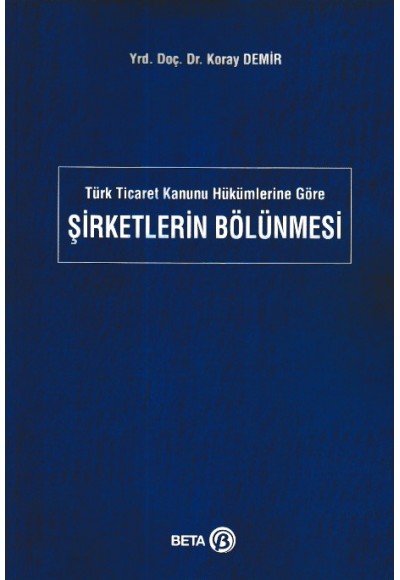 Türk Ticaret Kanunu Hükümlerine Göre Şirketlerin Bölünmesi