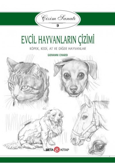 Çizim Sanatı Serisi 9 - Evcil Hayvanların Çizimi