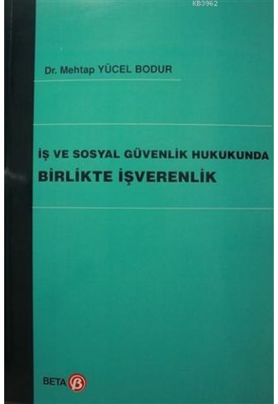 İş ve Sosyal Güvenlik Hukukunda Birlikte İşverenlik
