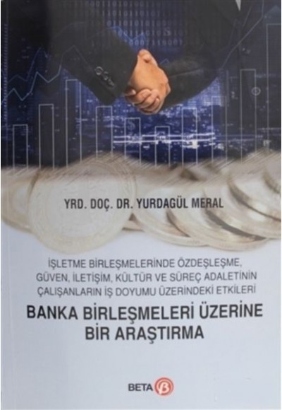 Banka Birleşmeleri Üzerine Bir Araştırma