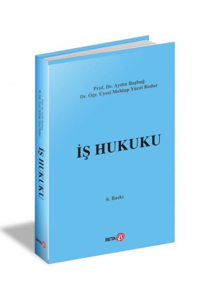 İş Hukuku - (Aydın Başbuğ, Mehtap Yücel Bodur)