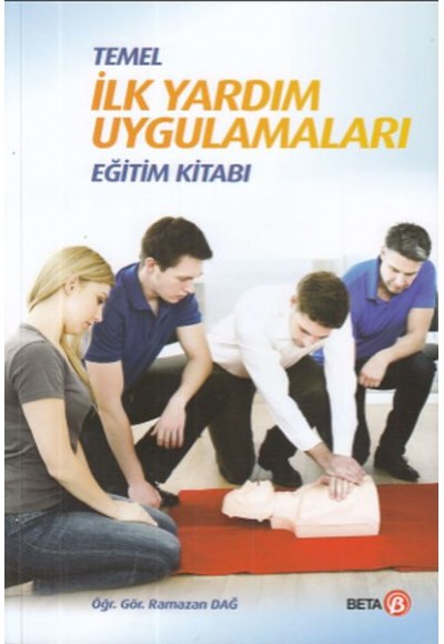 Temel İlk Yardım Uygulamaları Eğitim Kitabı