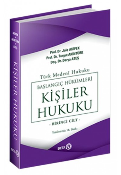Türk Medeni Hukuku Başlangıç Hükümleri - Kişiler Hukuku (1.Cilt)