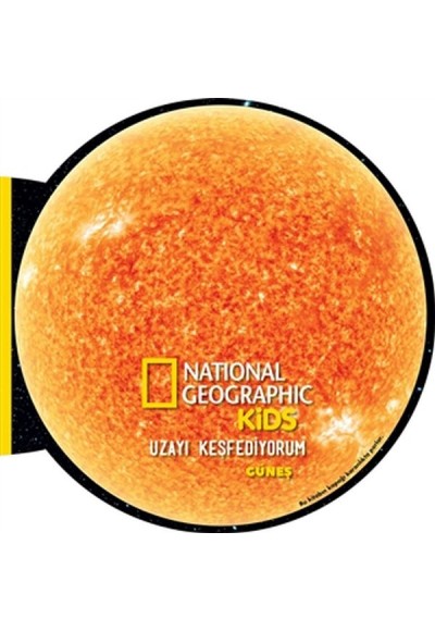 Güneş - Uzayı Keşfediyorum - National Geographic Kids