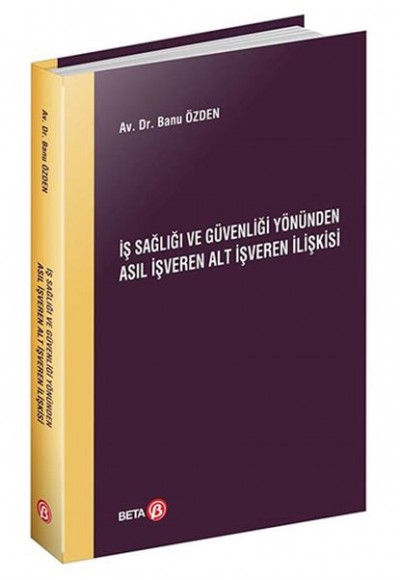 İş Sağlığı ve Güvenliği Yönünden Asıl İşveren Alt İşveren İlişkisi