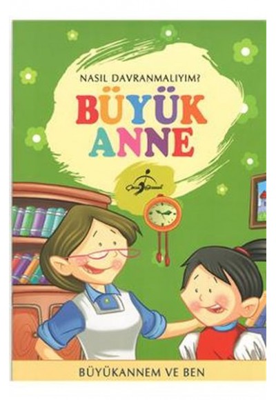 Nasıl Davranmalıyım: Büyük Anne