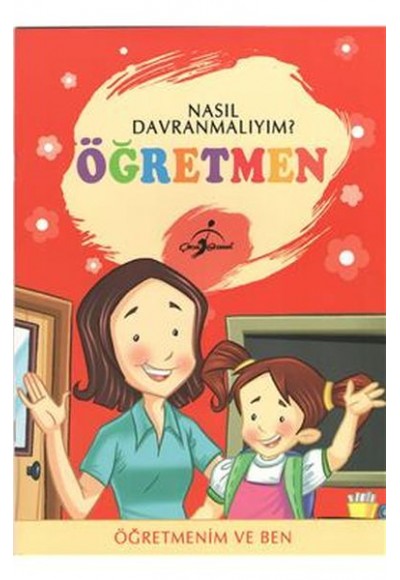 Nasıl Davranmalıyım: Öğretmen