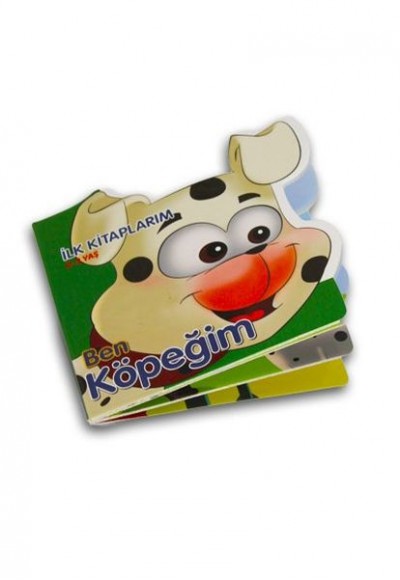 Ben Köpeğim - 0-3 Yaş İlk Kitaplarım