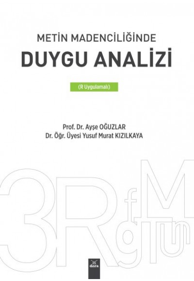 Metin Madenciliğinde Duygu Analizi (R Uygulamalı)