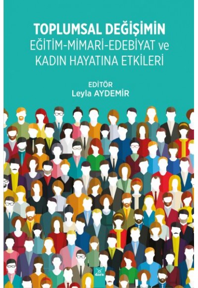 Toplumsal Değişimin Eğitim - Mimari - Edebiyat ve Kadın Hayatına Etkileri