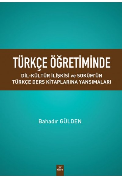 Türkçe Öğretiminde Dil - Kültür İlişkisi ve Soküm'ün Türkçe  Ders Kitaplarına Yansımaları