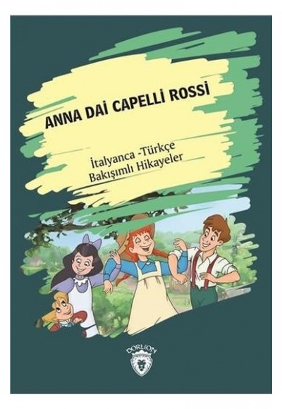 Anna Dai Capelli Rossi-İtalyanca Türkçe Bakışımlı Hikayeler