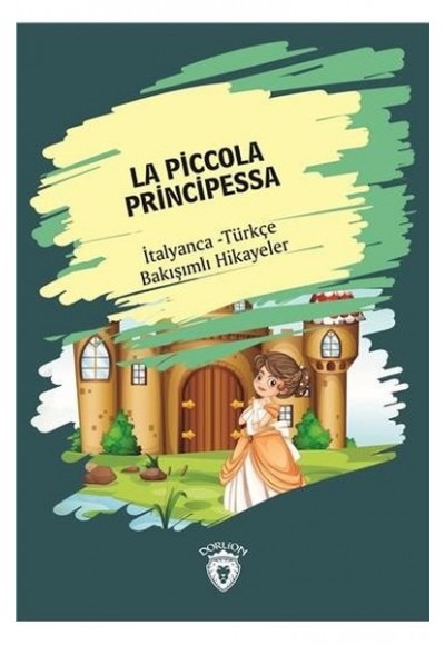 La Piccola Principessa-İtalyanca Türkçe Bakışımlı Hikayeler