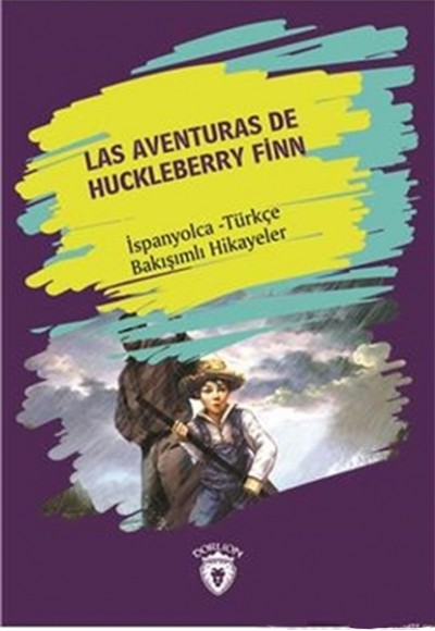 Las Aventuras DeHuckleberry Finn (Huckleberry Finn´in Maceraları) İspanyolca Türkçe Bakışımlı Hikaye