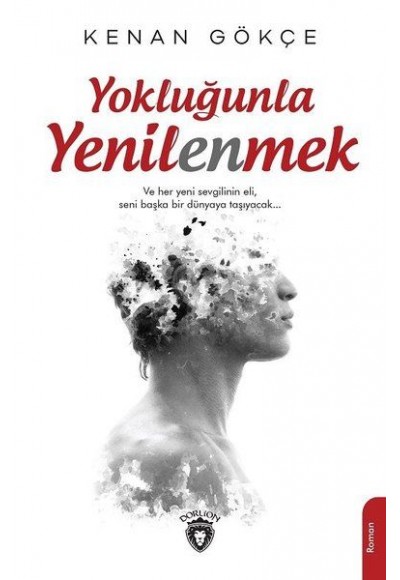 Yokluğunla Yenilenmek