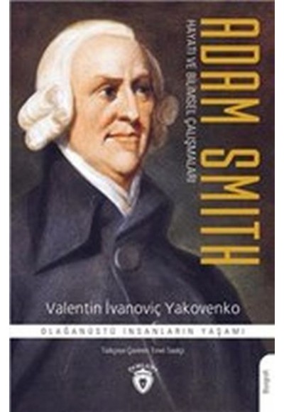 Adam Smith Hayatı ve Bilimsel Çalışmaları