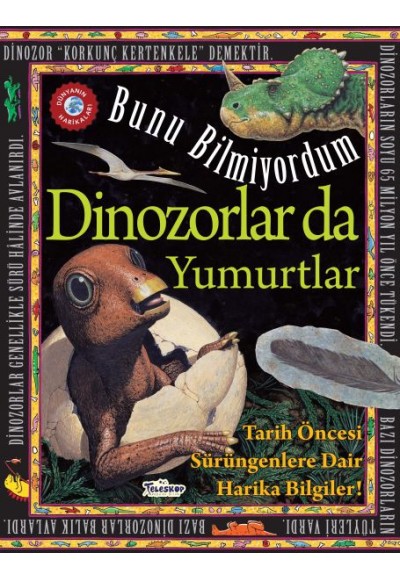 Dinozorlar Da Yumurtlar - Bunu Bilmiyordum - Tarih Öncesi Sürüngenlere Dair Harika Bilgiler!