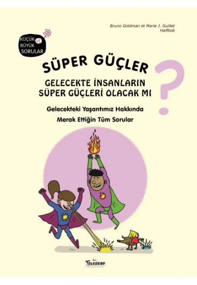 Süper Güçler Gelecekte İnsanların Süper Güçleri Olacak mı?
