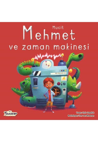 Mucit Mehmet Ve Zaman Makinesi