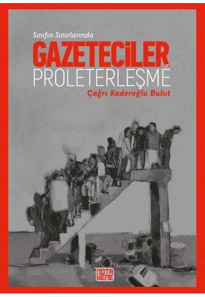 Sınıfın Sınırlarında Gazeteciler ve Proleterleşme