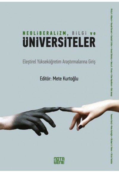 Neoliberalizm, Bilgi ve Üniversiteler - Eleştirel Yükseköğretim Araştırmalarına Giriş
