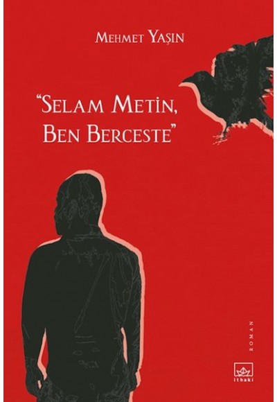 “Selam Metin, Ben Berceste”