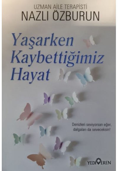 Yaşarken Kaybettiğimiz Hayat