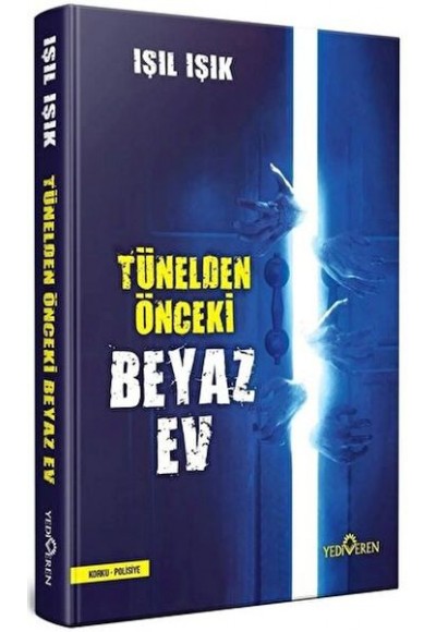 Tünelden Önce Beyaz Ev (Ciltli)